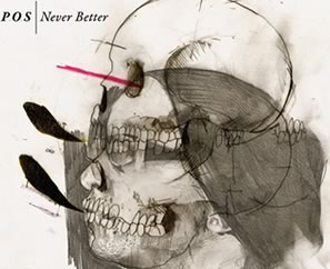 P.O.S. “Never Better” Now! Limited First Edition!