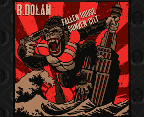 B. DOLAN “FALLEN HOUSE” CD Available Now! + VINYL Pre-Order!